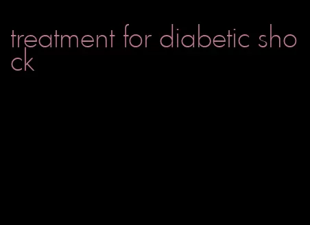 treatment for diabetic shock