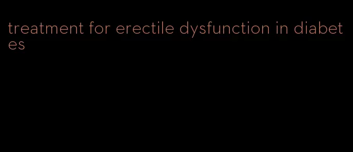 treatment for erectile dysfunction in diabetes