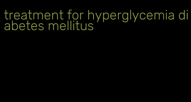 treatment for hyperglycemia diabetes mellitus