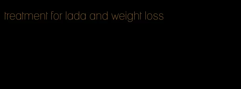 treatment for lada and weight loss