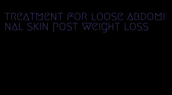 treatment for loose abdominal skin post weight loss