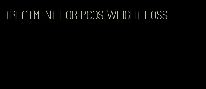 treatment for pcos weight loss