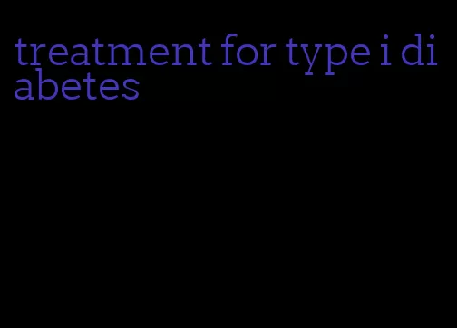 treatment for type i diabetes