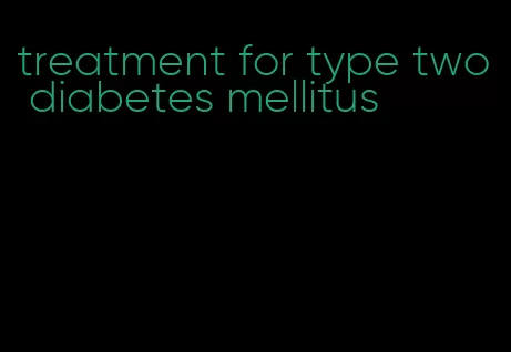 treatment for type two diabetes mellitus