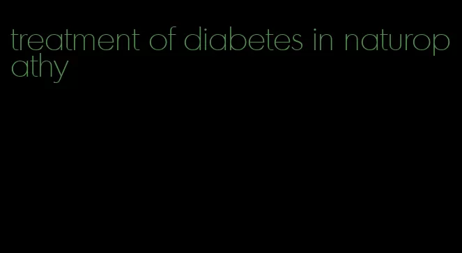 treatment of diabetes in naturopathy