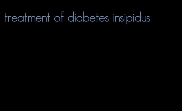 treatment of diabetes insipidus