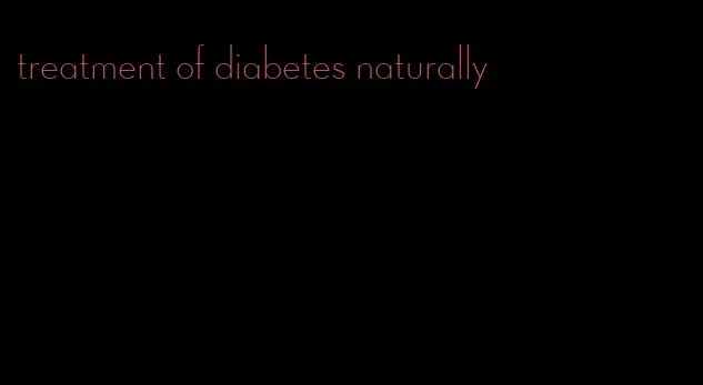 treatment of diabetes naturally