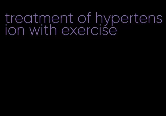 treatment of hypertension with exercise