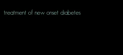 treatment of new onset diabetes