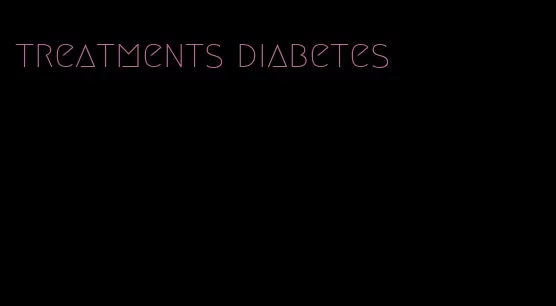 treatments diabetes