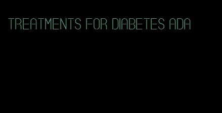 treatments for diabetes ada