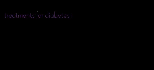 treatments for diabetes i