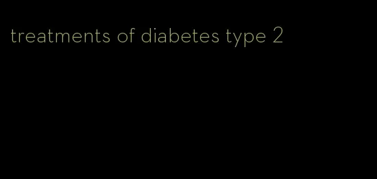 treatments of diabetes type 2