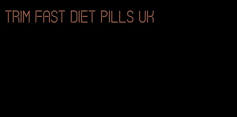 trim fast diet pills uk