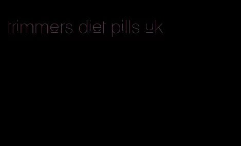 trimmers diet pills uk