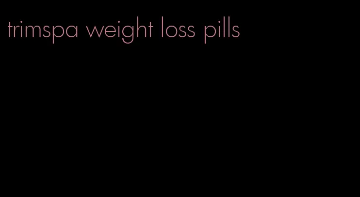 trimspa weight loss pills