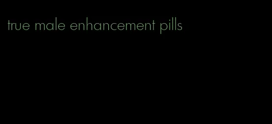 true male enhancement pills