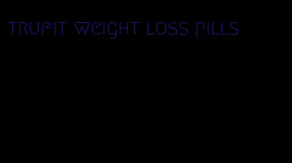 trufit weight loss pills