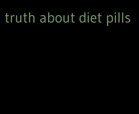 truth about diet pills