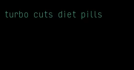 turbo cuts diet pills