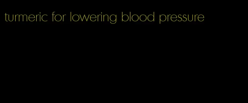 turmeric for lowering blood pressure