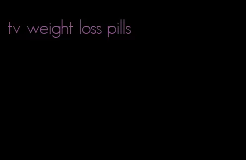 tv weight loss pills