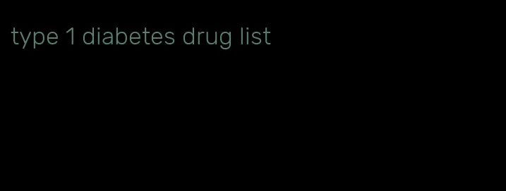 type 1 diabetes drug list