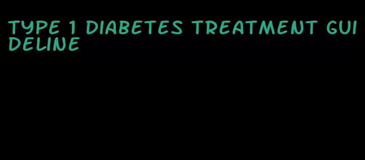 type 1 diabetes treatment guideline