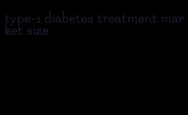 type-1 diabetes treatment market size