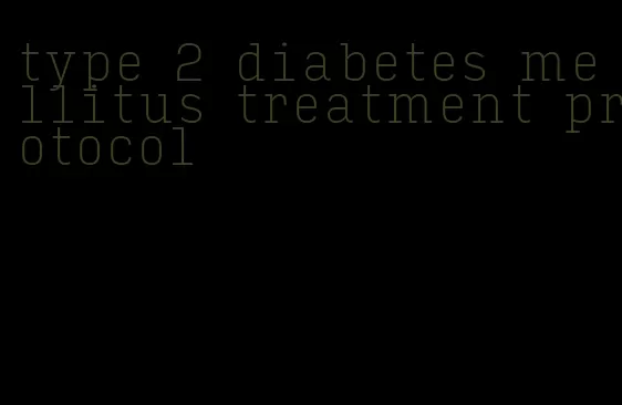 type 2 diabetes mellitus treatment protocol