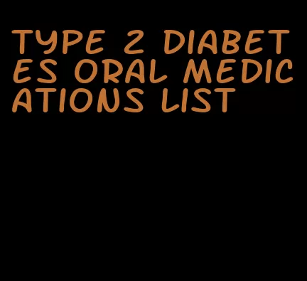 type 2 diabetes oral medications list