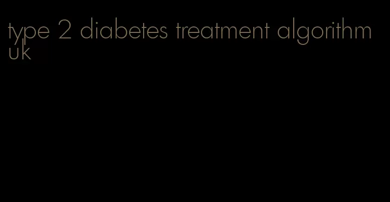 type 2 diabetes treatment algorithm uk