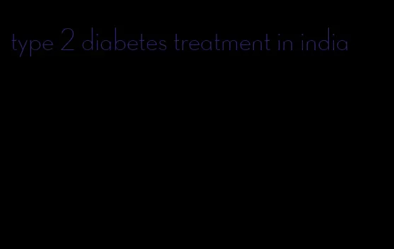 type 2 diabetes treatment in india