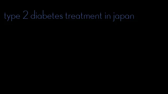 type 2 diabetes treatment in japan