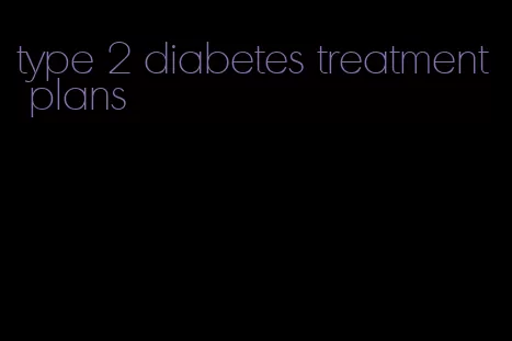 type 2 diabetes treatment plans