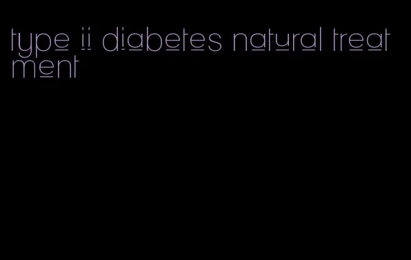 type ii diabetes natural treatment