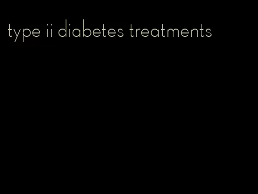 type ii diabetes treatments