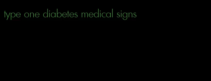 type one diabetes medical signs