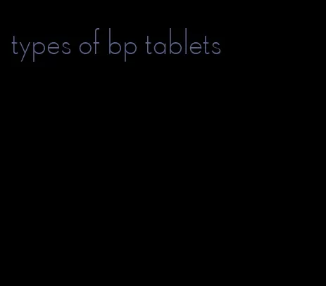 types of bp tablets