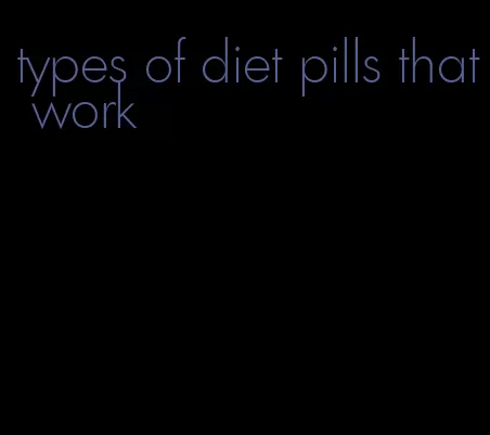 types of diet pills that work