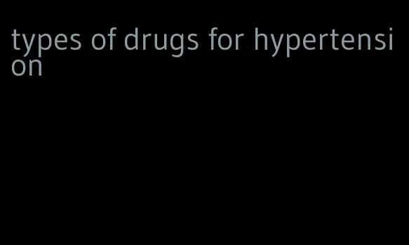 types of drugs for hypertension