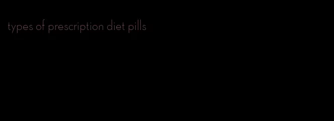 types of prescription diet pills