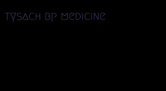 tysach bp medicine