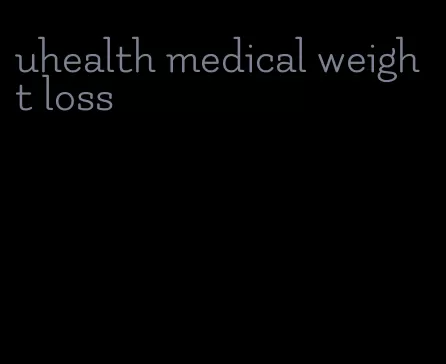 uhealth medical weight loss