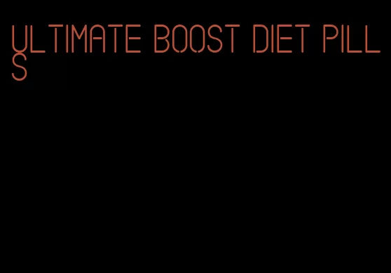 ultimate boost diet pills