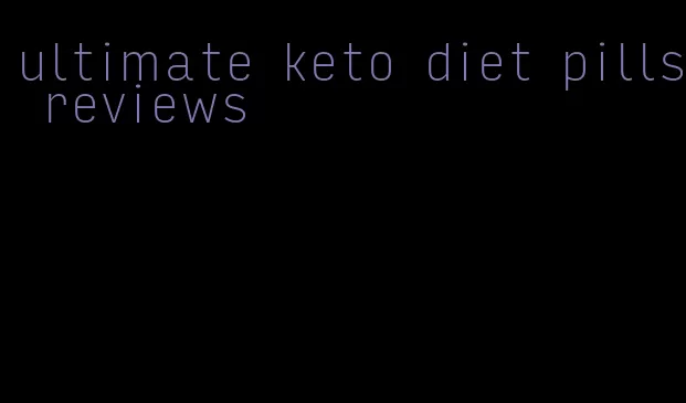 ultimate keto diet pills reviews