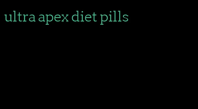 ultra apex diet pills