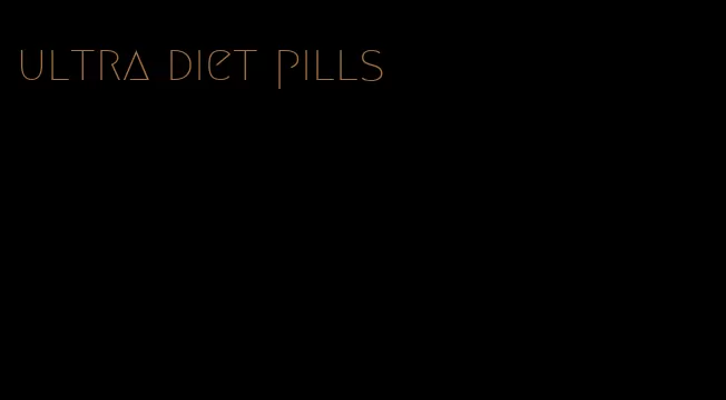 ultra diet pills