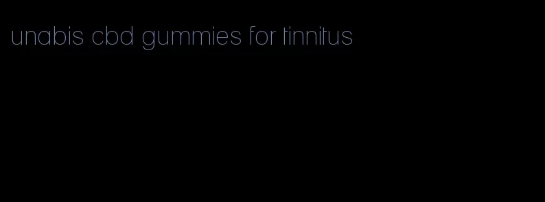 unabis cbd gummies for tinnitus