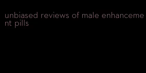 unbiased reviews of male enhancement pills